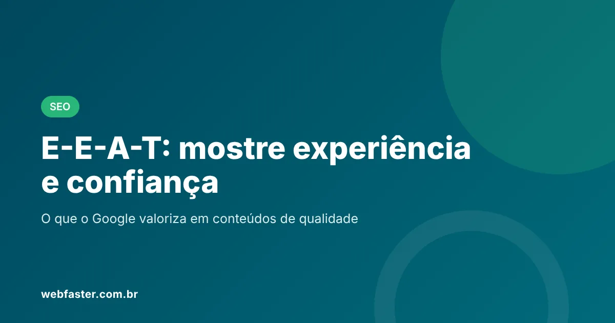 E-E-A-T: experiência, especialização, autoridade e confiança
