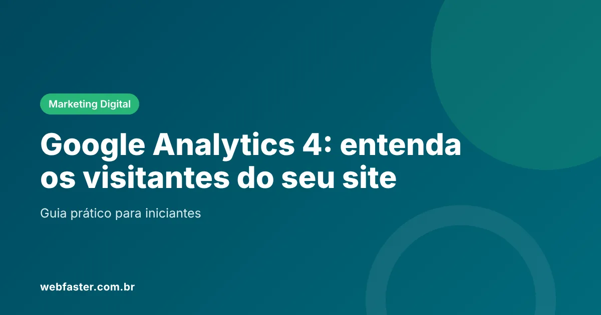 Google Analytics 4: guia prático para iniciantes