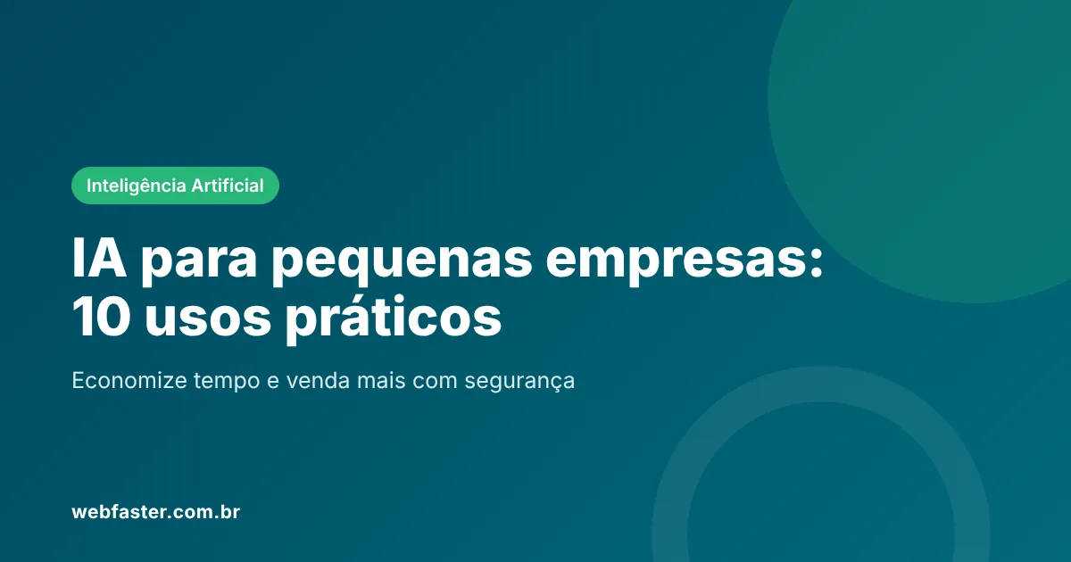 IA para pequenas empresas: usos práticos no dia a dia