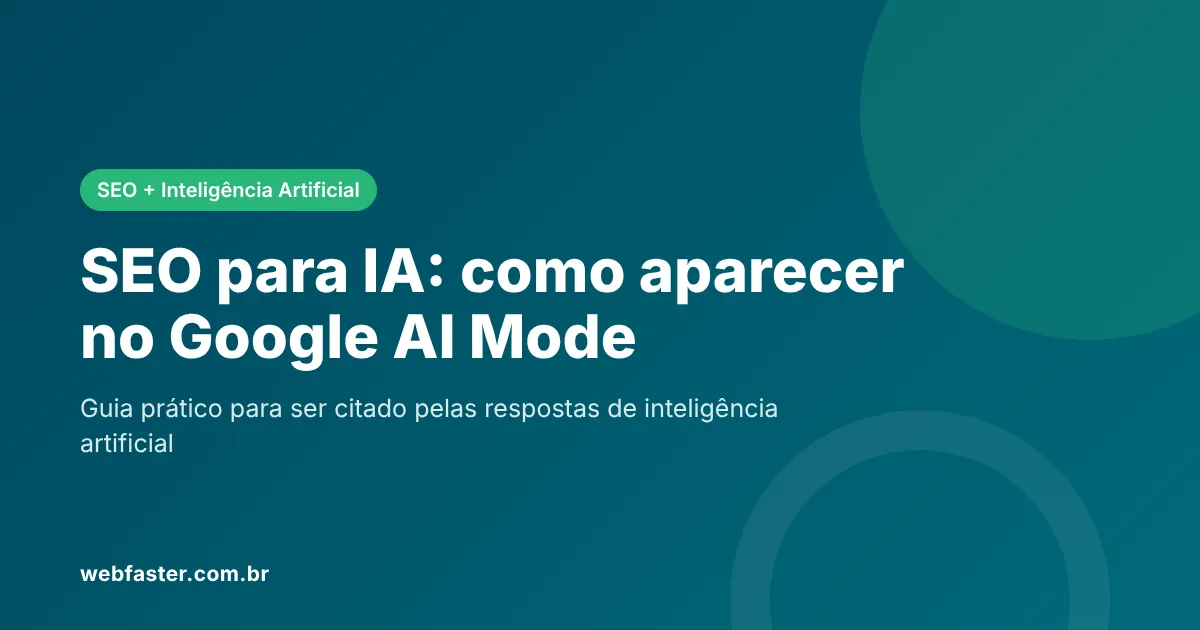 SEO para IA: como aparecer nas respostas do Google AI Mode SEO para IA: como aparecer nas respostas do Google AI Mode